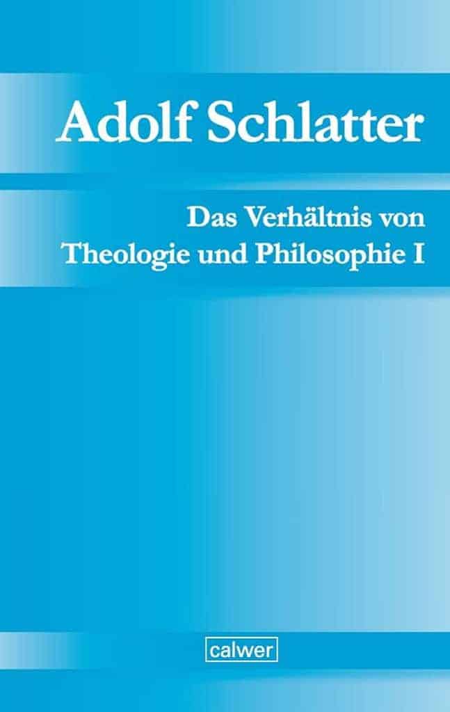 Sth Basel Adolf Schlater Das Verhaeltnis Von Theologie Und Philosophie 1