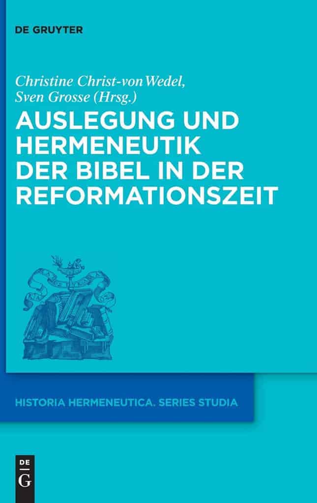 Sth Basel Auslegung Und Hermeneutik Der Bibel In Der Reformationszeit